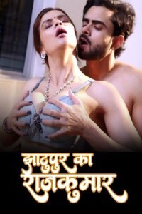 Jhaatupur Ka Rajkumar (2025) Season 1 Sahelii Hindi Hot Web Series