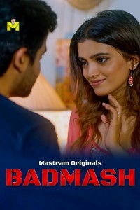 Badmash (2025) Season 1 Mastram Hindi Hot Web Series