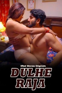 Dulhe Raja (2025) Season 1 9RedMovies Hindi Hot Web Series