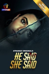 He Said She Said (2024) Atrangii Hindi Hot Short Film