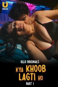 Kya Khoob Lagti Ho (2024) Part 1 Ullu Hindi Hot Web Series