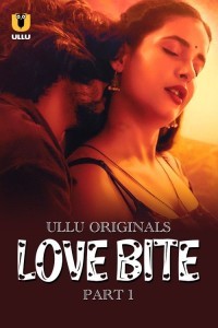 Love Bite (2024) Season 1 Ullu Hindi Hot Web Series