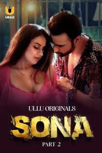 Sona (2024) Part 2 Ullu Hindi Hot Web Series