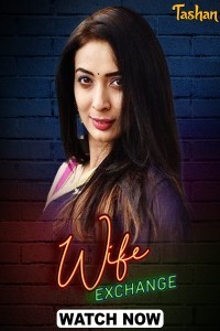 Wife Exchange (2025) Season 1 Tashan Hindi Hot Web Series