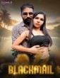 Blackmail (2025) Season 1 MeetX Hindi Hot Web Series